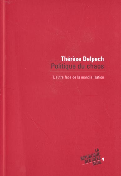 POLITIQUE DU CHAOS. L'AUTRE FACE DE LA MONDIALISATION