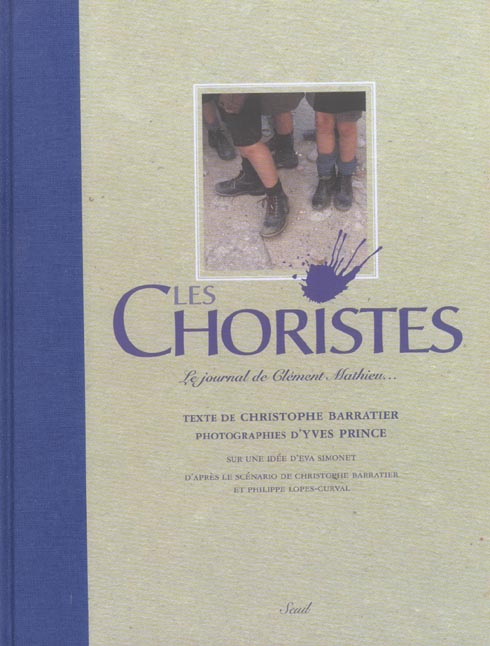 BEAUX LIVRES LES CHORISTES. LE JOURNAL DE CLEMENT MATHIEU... (AVEC UN CD)