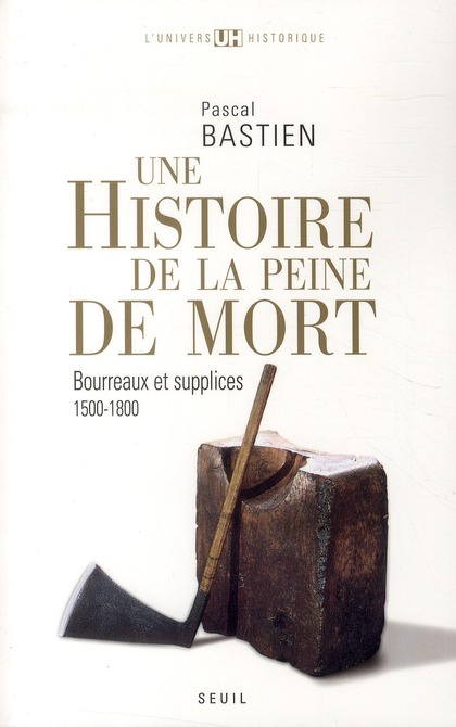 HISTOIRE DE LA PEINE DE MORT - BOURREAUX ET SUPPLICES (1500-1800)
