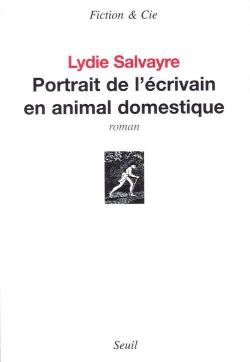 PORTRAIT DE L'ECRIVAIN EN ANIMAL DOMESTIQUE