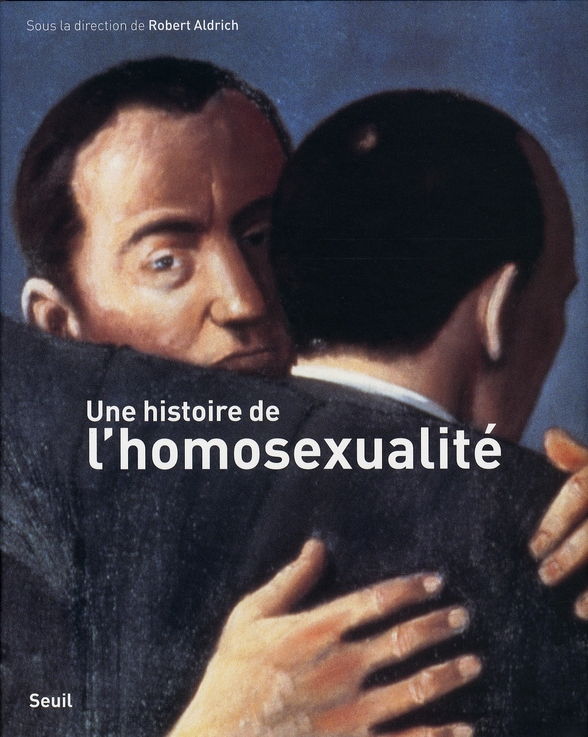 UNE HISTOIRE DE L'HOMOSEXUALITE
