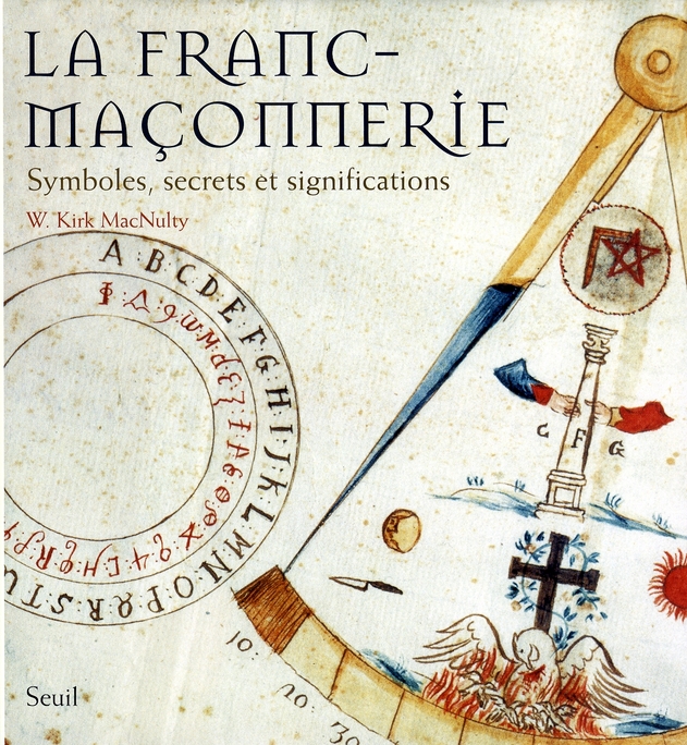 LA FRANC-MACONNERIE. SYMBOLES, SECRETS ET SIGNIFICATIONS