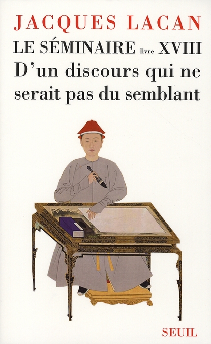 LE SEMINAIRE. D'UN DISCOURS QUI NE SERAIT PAS DU SEMBLANT - VOL18