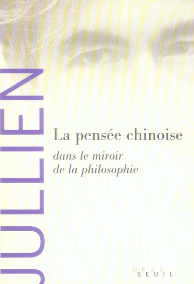 LA PENSEE CHINOISE DANS LE MIROIR DE LA PHILOSOPHIE