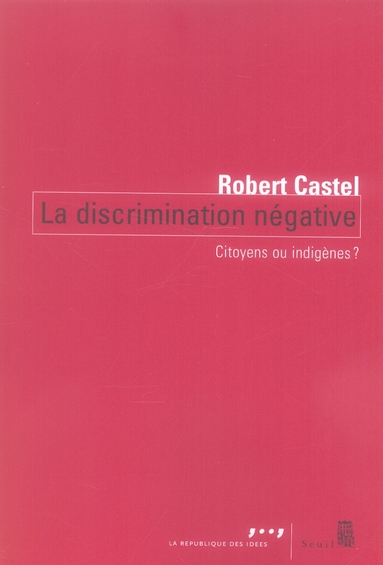 LA DISCRIMINATION NEGATIVE. CITOYENS OU INDIGENES?
