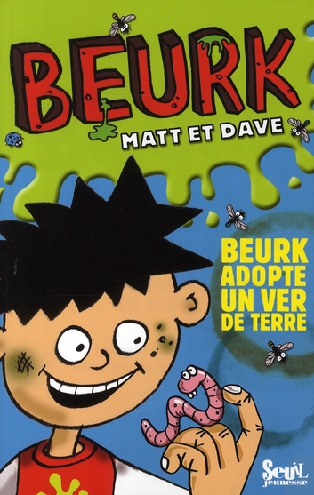 BEURK ADOPTE UN VER DE TERRE