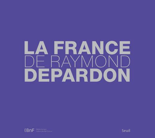 LA FRANCE DE RAYMOND DEPARDON