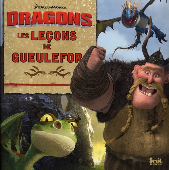 DRAGONS. LES LECONS DE GUEULEFOR