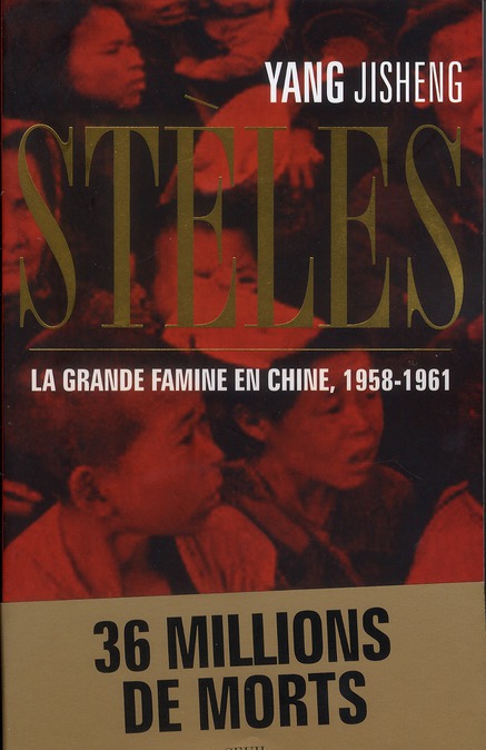 STELES - LA GRANDE FAMINE EN CHINE (1958-1961)