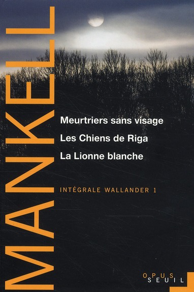 "MEURTRIERS SANS VISAGE, LES CHIENS DE RIGA, LA LIONNE BLANCHE  (SERIE ""WALLANDER, VOL 1)" - INTEGR