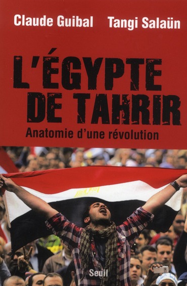 L'EGYPTE DE TAHRIR - ANATOMIE D'UNE REVOLUTION