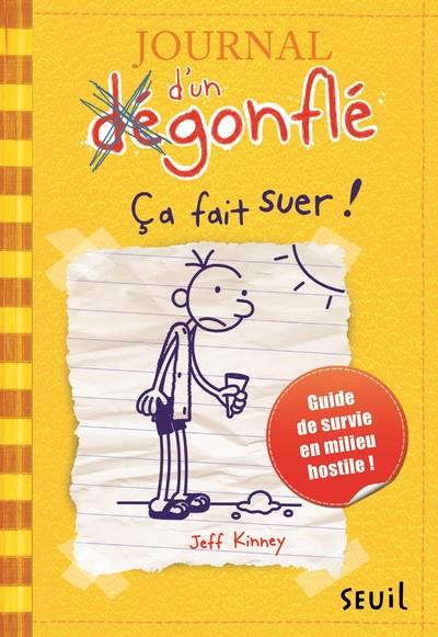 JOURNAL D'UN DEGONFLE - T04 - CA FAIT SUER ! - JOURNAL D'UN DEGONFLE, TOME 4