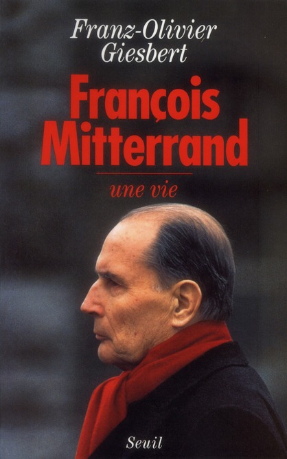 FRANCOIS MITTERRAND - UNE VIE