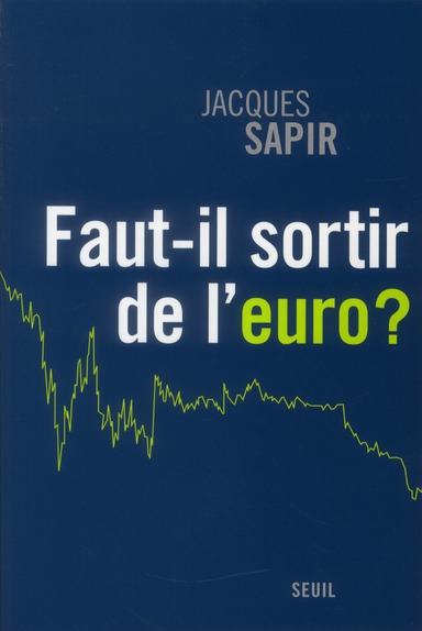 FAUT-IL SORTIR DE L'EURO ?