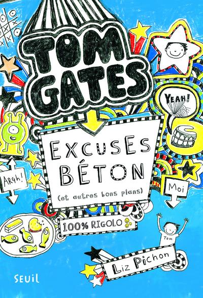 TOM GATES - TOME 2 - EXCUSES BETON (ET AUTRES BONS PLANS) - TOM GATES, TOME 2