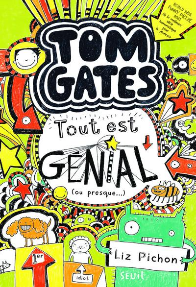 TOM GATES - TOME 3 - TOUT EST GENIAL (OU PRESQUE ) - TOM GATES, TOME 3