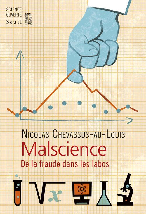 MALSCIENCE - DE LA FRAUDE DANS LES LABOS