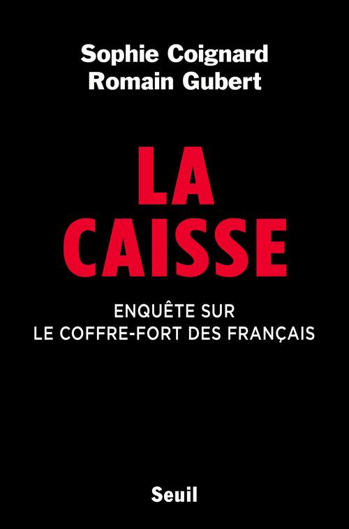 LA CAISSE - ENQUETE SUR LE COFFRE-FORT DES FRANCAIS