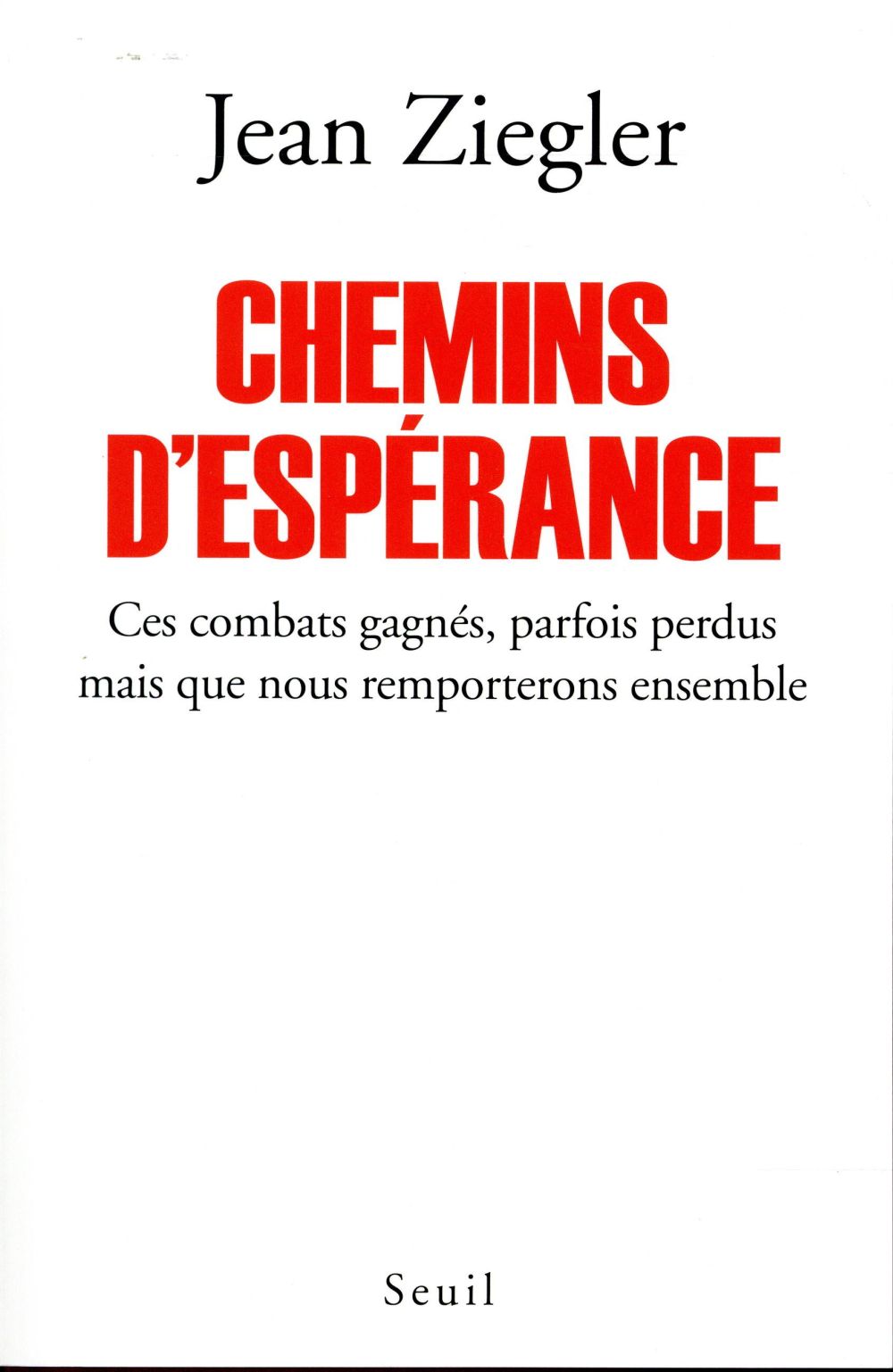 CHEMINS D'ESPERANCE - CES COMBATS GAGNES, PARFOIS PERDUS MAIS QUE NOUS REMPORTERONS ENSEMBLE