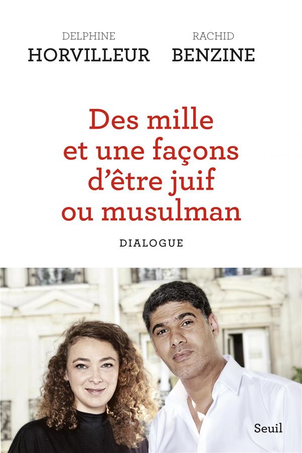 DES MILLE ET UNE FACONS D ETRE JUIF OU MUSULMAN - DIALOGUE