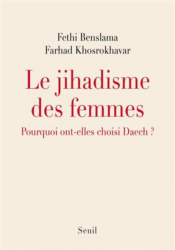 LE JIHADISME DES FEMMES - POURQUOI ONT-ELLES CHOISI DAECH ?