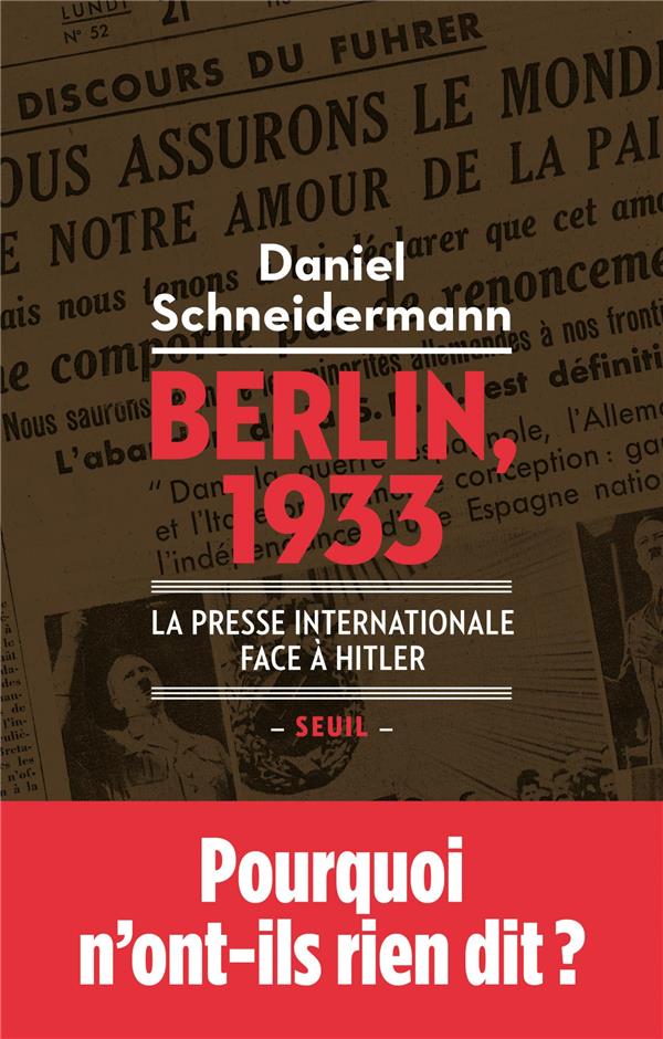 BERLIN, 1933 - LA PRESSE INTERNATIONALE FACE A HITLER