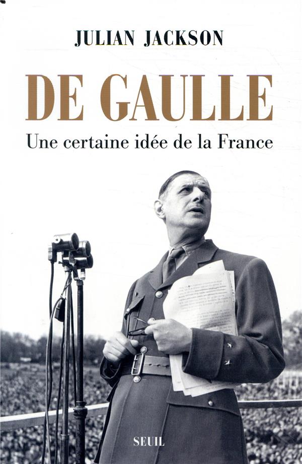 HISTOIRE (H.C.) DE GAULLE - UNE CERTAINE IDEE DE LA FRANCE