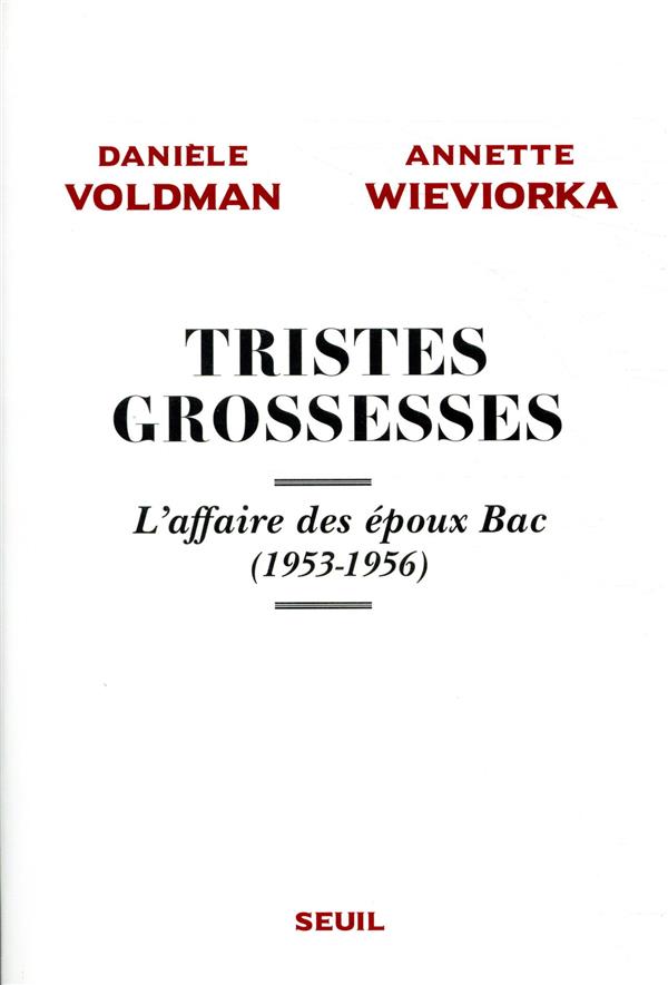 TRISTES GROSSESSES - L'AFFAIRE DES EPOUX BAC (1953-1956)