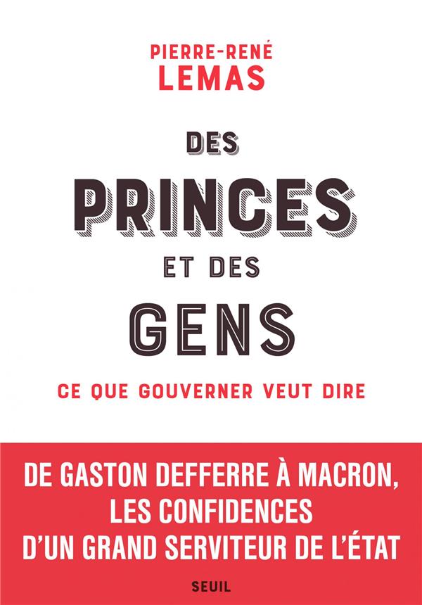 DES PRINCES ET DES GENS - CE QUE GOUVERNER VEUT DIRE