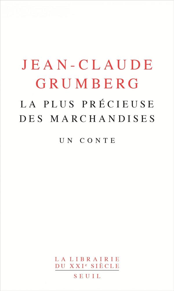 LA PLUS PRECIEUSE DES MARCHANDISES - UN CONTE