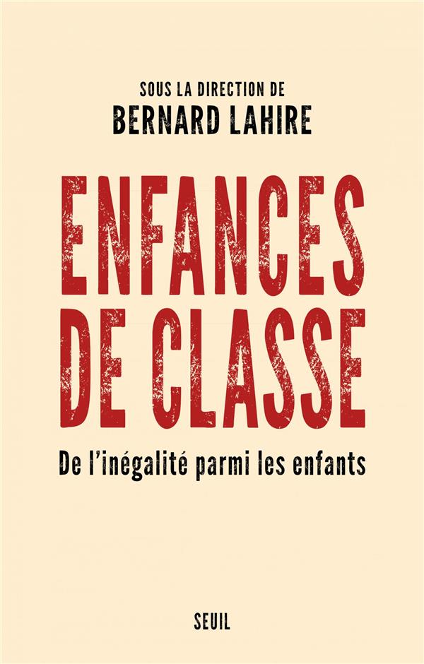 ENFANCES DE CLASSE - DE L'INEGALITE PARMI LES ENFANTS