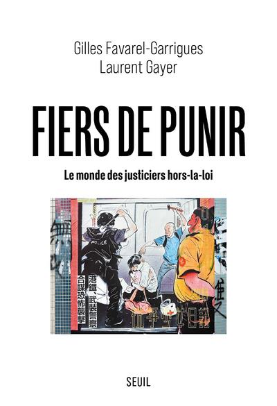 FIERS DE PUNIR - LE MONDE DES JUSTICIERS HORS-LA-LOI