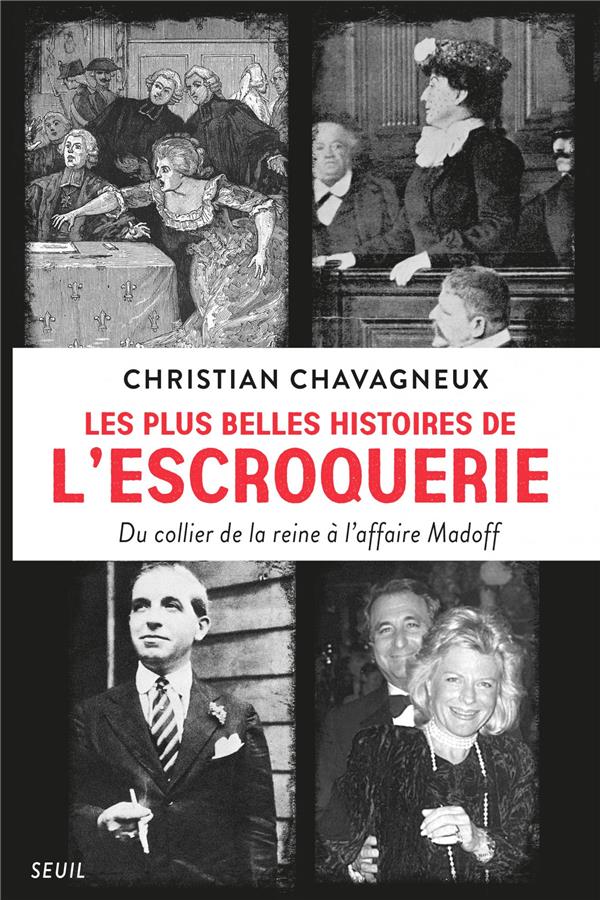 LES PLUS BELLES HISTOIRES DE L ESCROQUERIE - DU COLLIER DE LA REINE A LAFFAIRE MADOFF