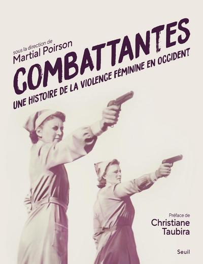 COMBATTANTES - UNE HISTOIRE DE LA VIOLENCE FEMININE EN OCCIDENT