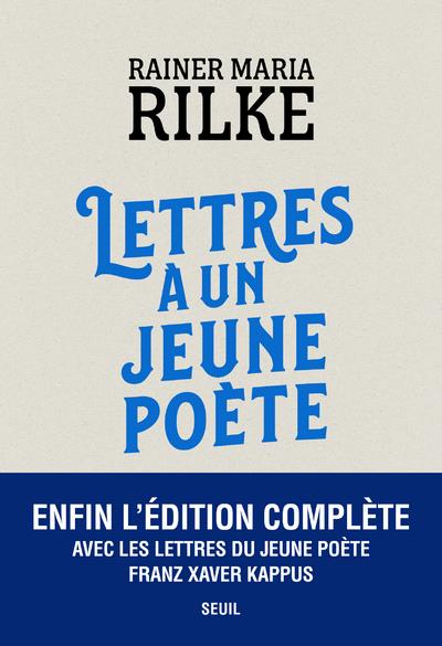 LETTRES A UN JEUNE POETE - AVEC LES LETTRES DE FRANZ XAVER KAPPUS