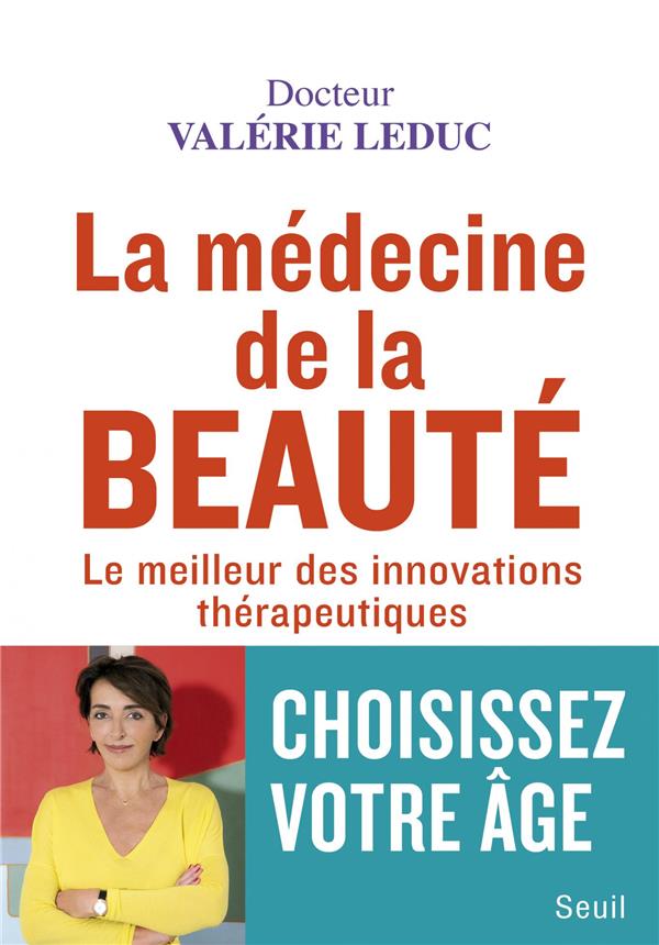 LA MEDECINE DE LA BEAUTE - LE MEILLEUR DES INNOVATIONS THERAPEUTIQUES