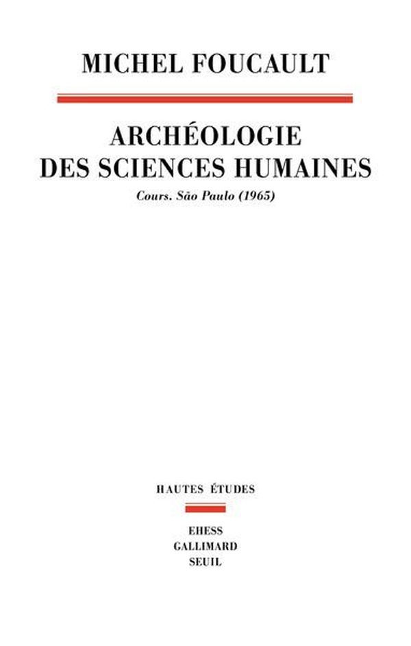 ARCHEOLOGIE DES SCIENCES HUMAINES - COURS. SAO PAULO (1965)