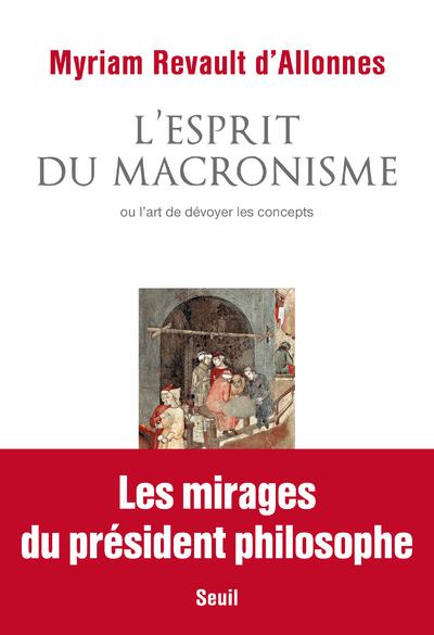 L'ESPRIT DU MACRONISME - OU LART DE DEVOYER LES CONCEPTS