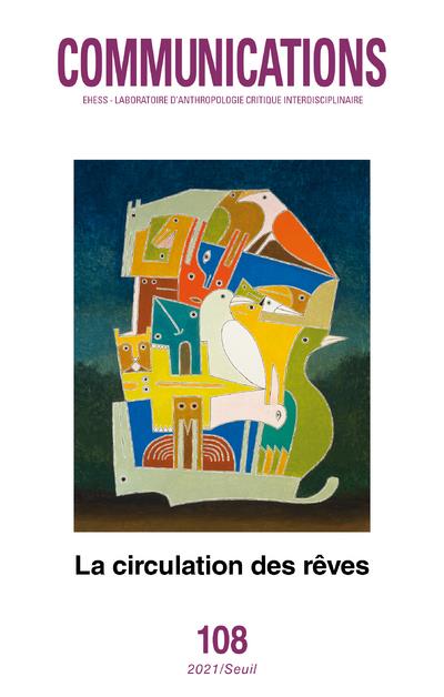 COMMUNICATIONS, N108. LA CIRCULATION DES REVES