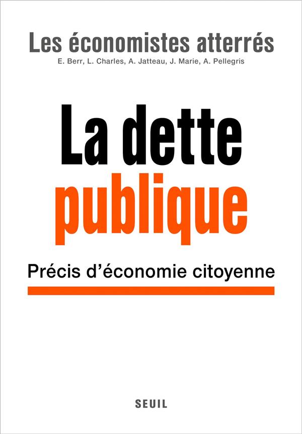 LA DETTE PUBLIQUE - PRECIS D'ECONOMIE CITOYENNE