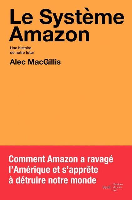 LE SYSTEME AMAZON - UNE HISTOIRE DE NOTRE FUTUR