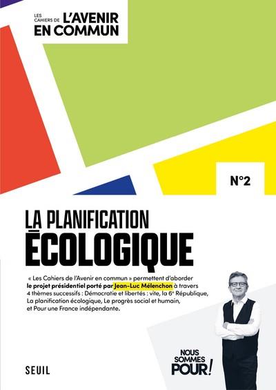 LA PLANIFICATION ECOLOGIQUE - LES CAHIERS DE L' AVENIR EN COMMUN N 2