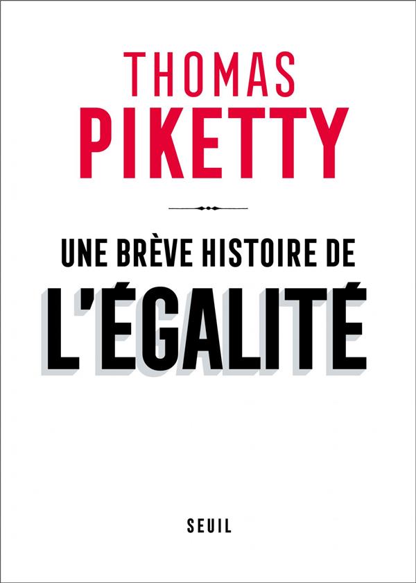 UNE BREVE HISTOIRE DE L'EGALITE