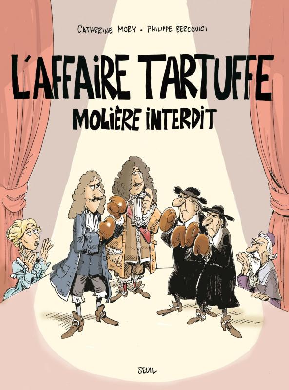 L'AFFAIRE TARTUFFE - MOLIERE INTERDIT