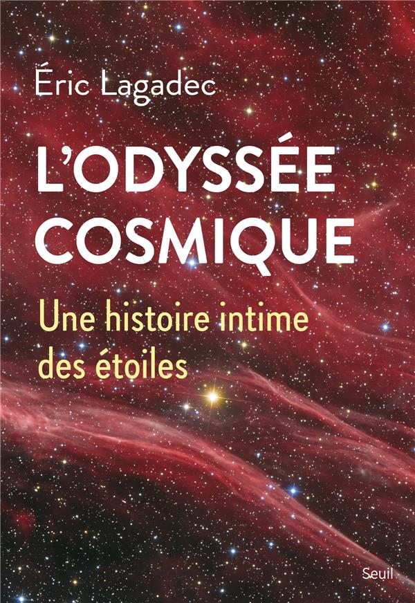 L'ODYSSEE COSMIQUE - UNE HISTOIRE INTIME DES ETOILES