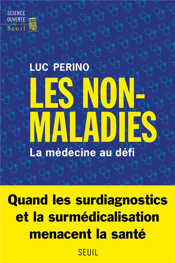 LES NON-MALADIES - LA MEDECINE AU DEFI