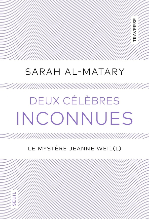 DEUX CELEBRES INCONNUES - LE MYSTERE JEANNE WEIL(L)