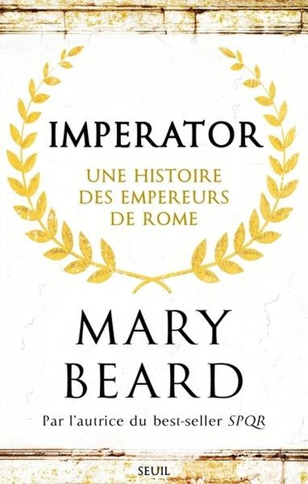 IMPERATOR - UNE HISTOIRE DES EMPEREURS DE ROME