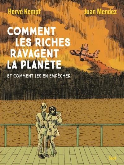 COMMENT LES RICHES RAVAGENT LA PLANETE - ET COMMENT LES EN EMPECHER