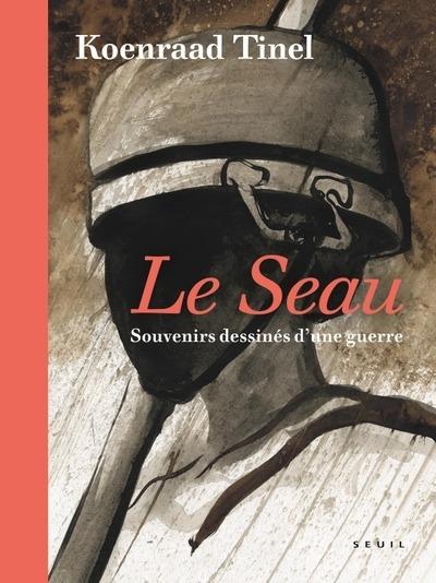 LE SEAU SOUVENIRS DESSINES D UNE GUERRE